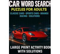 Car Word Search Puzzle Book for Adults: 100 Fun Car-Themed Puzzles with Solutions | Classic, Sports, Muscle, and Supercars (Word Search Puzzles for Adults and Kids)