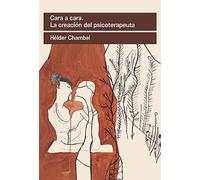 Cara a cara. La creación del psicoterapeúta: 8 (Pensamiento Relacional)