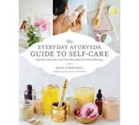 Cara Brostrom Kate O'Donel The Everyday Ayurveda Guide to Self-Car (Tapa blanda)
