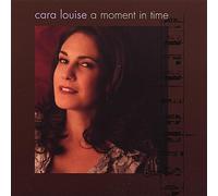 Cara Louise - A Moment in Time