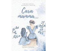 Cara mamma...: Frasi dal cuore su gravidanza e maternità