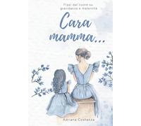 Cara mamma...: Frasi dal cuore su gravidanza e maternità