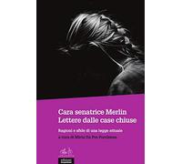 Cara senatrice Merlin. Lettere dalle case chiuse. Ragioni e sfide di una legge attuale (Le staffette)