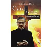 Cara y cruz: Josemaría Escrivá: 85 (Caminos XL)