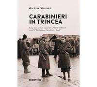 Carabinieri in trincea. Luigi Lucchesi da Caporetto al Ponte di Perati con il 3° Battaglione Carabinieri Reali (Varia)