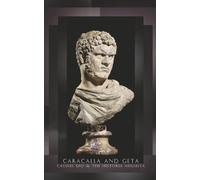 Caracalla and Geta: Lives of the Roman Emperors of Gladiator II