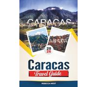 CARACAS TRAVEL GUIDE 2025: Top Attractions, Best Hotels, Restaurants, Shopping and Day Trips in Venezuela