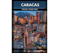 CARACAS TRAVEL GUIDE 2026