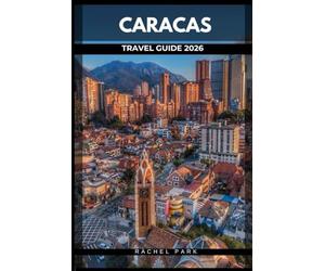 CARACAS TRAVEL GUIDE 2026