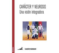 CARÁCTER Y NEUROSIS: UNA VISIÓN INTEGRADORA