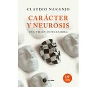 Caracter Y Neurosis: Una Vision Integradora
