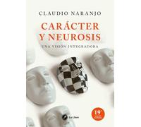Carácter y neurosis: una vision integradora. (SIN COLECCION)