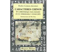 Caracteres chinos. Un aprendizaje fácil basado en su etimología y evolución (Viajes y Costumbres)