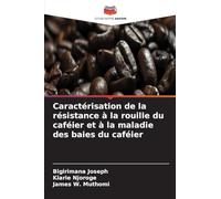 Caractérisation de la résistance à la rouille du caféier et à la maladie des baies du caféier