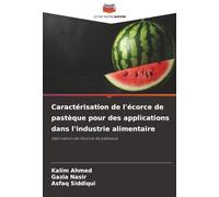 Caractérisation de l'écorce de pastèque pour des applications dans l'industrie alimentaire: Valorisation de l'écorce de pastèque