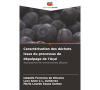 Caractérisation des déchets issus du processus de dépulpage de l'Açaí: Assainissement de l'environnement, Effluents