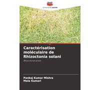 Caractérisation moléculaire de Rhizoctonia solani: Rhizoctonia solani
