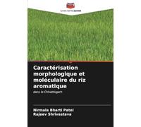 Caractérisation morphologique et moléculaire du riz aromatique: dans le Chhattisgarh