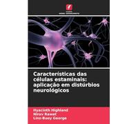 Características das células estaminais: aplicação em distúrbios neurológicos