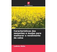 Características das sementes e mudas para melhorar o rendimento da colza