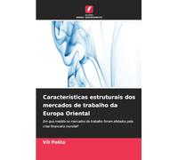 Características estruturais dos mercados de trabalho da Europa Oriental: Em que medida os mercados de trabalho foram afetados pela crise financeira mundial?