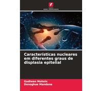 Características nucleares em diferentes graus de displasia epitelial