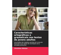 Características ortográficas e gramaticais nos textos de jovens adultos: Uma análise dos trabalhos escritos em cursos de licenciatura em regime de conciliação com a atividade profissional