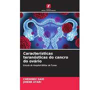 Características teranósticas do cancro do ovário: Estudo do Hospital Militar de Tunes
