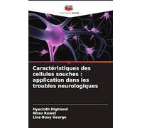 Caractéristiques des cellules souches: application dans les troubles neurologiques