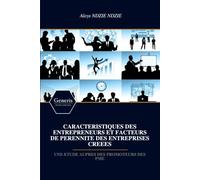 CARACTERISTIQUES DES ENTREPRENEURS ET FACTEURS DE PERENNITE DES ENTREPRISES CREEES: UNE ETUDE AUPRES DES PROMOTEURS DES PME