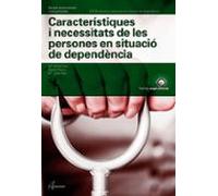 Caracteristiques I Necessitats De Les Persones En Situacio De Dependen