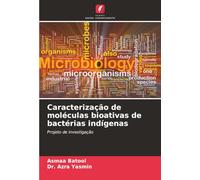 Caracterização de moléculas bioativas de bactérias indígenas: Projeto de investigação