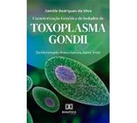 Caracterização Genética De Isolados De Toxoplasma Gondii (ebook)