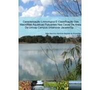 Caracterização Limnológica E Classificação Das Macrófitas Aquáticas Fl