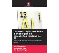 Caracterização mecânica e tribológica de compósitos híbridos de Al: Desenvolvido através do processo de fundição por agitação