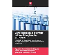 Caracterização químico-microbiológica de VITAFERT: e avaliação da sua atividade antimicrobianaatividade antimicrobiana in vitro contra bactérias patogénicas