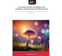 Caracterización fisiológica de aislados ambientales de Penicillium: Evaluación del potencial biopatogénico y biodeteriorante de aislados del aire interior