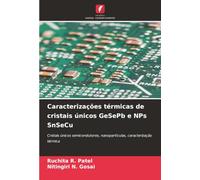 Caracterizações térmicas de cristais únicos GeSePb e NPs SnSeCu: Cristais únicos semicondutores, nanopartículas, caracterização térmica