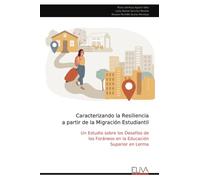 Caracterizando la Resiliencia a partir de la Migración Estudiantil: Un Estudio sobre los Desafíos de los Foráneos en la Educación Superior en Lerma