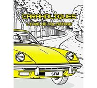 CARAHOLIQUES: CARAHOLIQUES: Les Français ne se soucient pas du tout de leur voiture. Mais ceux qui le font sont des CARAHOLIQUES (Cars for enthusiasts , Muscle Cars, Hot Rods and Torrid Roadsters.)