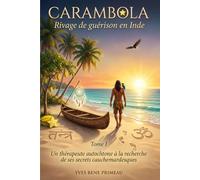 CARAMBOLA RIVAGE DE GUÉRISON EN INDE: Un thérapeute autochtone à la recherche de ses secrets cauchemardesques: 1