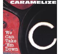 Caramelize - We Can Take 'Em Down (US Import)