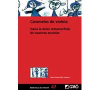 Caramelos de violeta: Hacia la dulce metamorfosis de nuestras escuelas: 047 (Biblioteca Infantil (español))