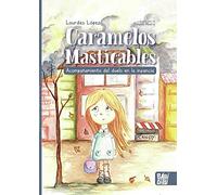 CARAMELOS MASTICABLES: Acompañamiento del duelo en la infancia (ARTE)