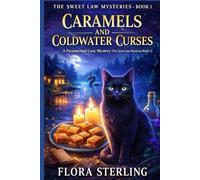 Caramels and Coldwater Curses: A Witchy Bakery Paranormal Cozy Mystery (The Sweet Law Witchy Cozy Mysteries)