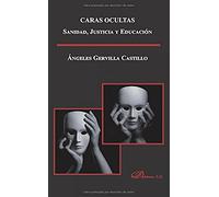 Caras ocultas. Sanidad, justicia y educación (SIN COLECCION)