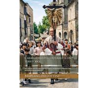 Carassai: eredità culturale di un territorio: Beni culturali materiali e immateriali da riscoprire, salvaguardare e tramandare come patrimonio vivo di una comunità