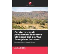 Caraterísticas do povoamento lenhoso e utilização das plantas forrageiras lenhosas