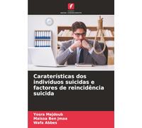Caraterísticas dos indivíduos suicidas e factores de reincidência suicida