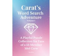 Carat's Word Search Adventure Volume 1: Word Search inspired by our Beloved 13-Member K-Pop Idol Group, Carats, Variety Episodes and more│6x9 Inches, ... travel companion, or collectible keepsake